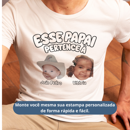 Camiseta Personalizada "Esse Papai pertence"